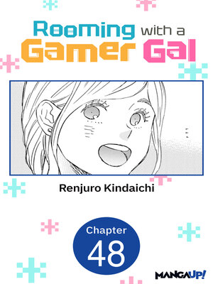 cover image of Rooming with a Gamer Gal, Chapter 48